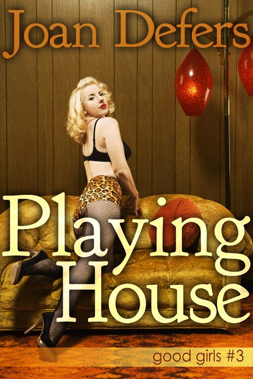 Playing House, Good Girls #3